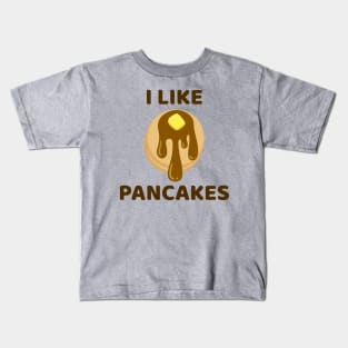 I Like Pancakes Kids T-Shirt